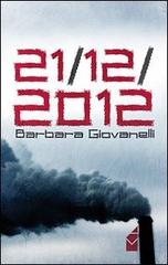 21-12-2012 di Barbara Giovanelli edito da Altromondo (Padova)