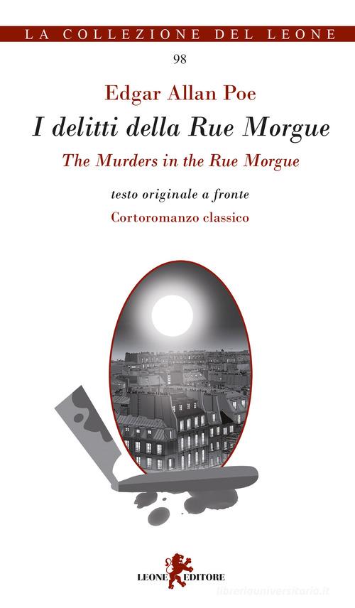 I delitti della Rue Morgue-The murders in the Rue Morgue di Edgar Allan Poe edito da Leone