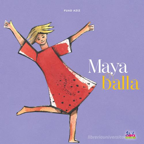Maya balla. Ediz. a colori di Fuad Aziz edito da Curci