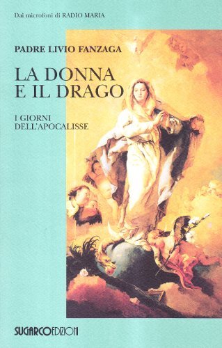 La donna e il drago. I giorni dell'apocalisse di Livio Fanzaga edito da SugarCo