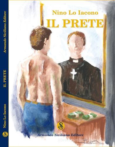 Il prete di Nino Lo Iacono edito da Armando Siciliano Editore