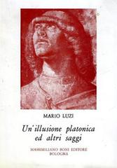 Un' illusione platonica ed altri saggi di Mario Luzi edito da Firenzelibri