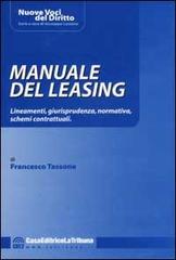 Manuale del leasing. Lineamenti, giurisprudenza, normativa, schemi contrattuali di Francesco Tassone edito da La Tribuna