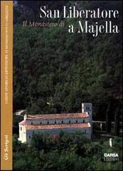 Il monastero di San Liberatore a Majella di Adriano Ghisetti Giavarina, Marcella Maselli Campagna edito da CARSA