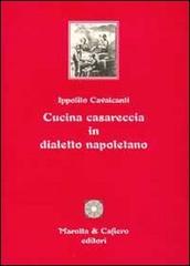 Cucina casareccia in dialetto napoletano di Ippolito Cavalcanti edito da Marotta e Cafiero