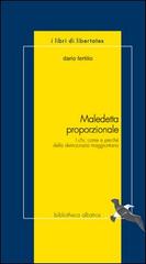 Maledetta proporzionale. I chi, come e perché della democrazia maggioritaria di Dario Fertilio edito da Bibliotheca Albatros