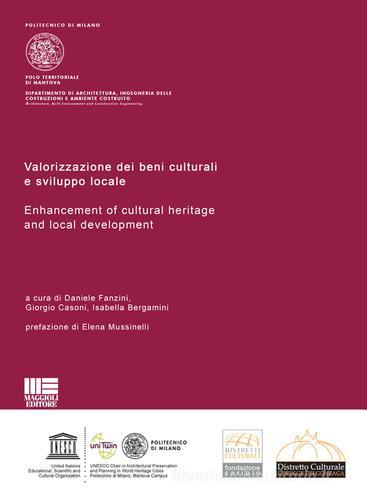 Valorizzazione dei beni culturali e sviluppo locale-Enhancement of cultural heritage and local development. Ediz. bilingue edito da Maggioli Editore