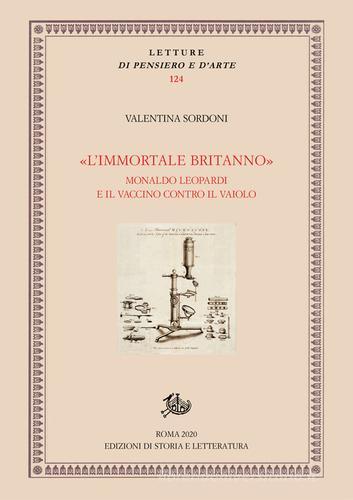 «L'immortale britanno». Monaldo Leopardi e il vaccino contro il vaiolo di Valentina Sordoni edito da Edizioni di Storia e Letteratura