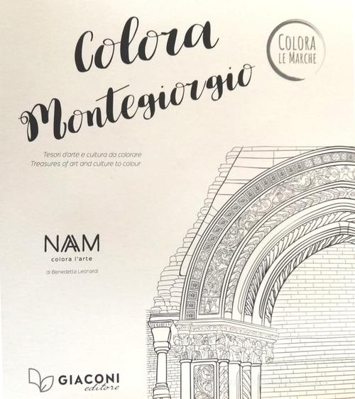 Colora Montegiorgio. Tesori d'arte e cultura da colorare. Ediz. italiana e inglese di Benedetta Leonardi edito da Giaconi Editore
