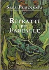 Ritratti per farfalle di Sara Pusceddu edito da La Riflessione