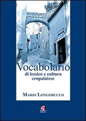 Vocabolario di lessico e cultura cropalatese di Mario Longobucco edito da Ferrari Editore
