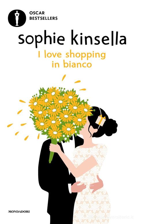 Libro I love shopping in bianco di Sophie Kinsella Oscar bestsellers di Mondadori