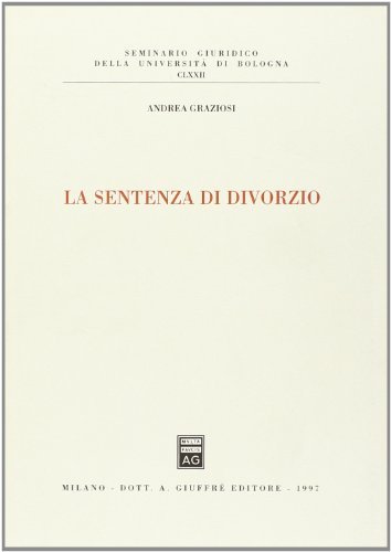 La sentenza di divorzio di Andrea Graziosi edito da Giuffrè