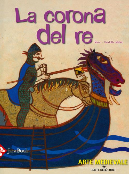 La corona del re di Muzo, Charlotte Mollet edito da Jaca Book
