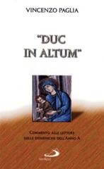 "Duc in Altum". Commento alle letture delle domeniche dell'anno A di Vincenzo Paglia edito da San Paolo Edizioni