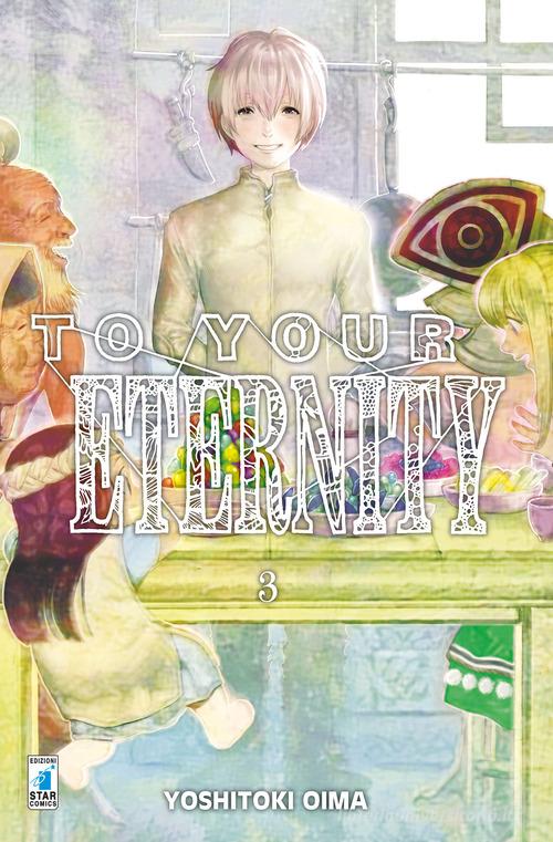 To your eternity vol.3 di Yoshitoki Oima edito da Star Comics