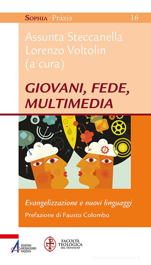 Giovani, fede, multimedia. Evangelizzazione e nuovi linguaggi edito da EMP - Edizioni Messaggero Padova