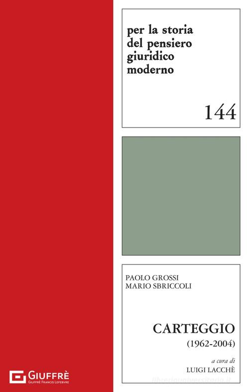 Paolo Grossi Mario Sbriccoli. Carteggio (1962-2004) edito da Giuffrè