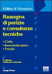 Rassegna di perizie e consulenze tecniche di Giorgio Pistone edito da Maggioli Editore