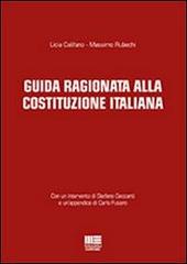 Guida ragionata alla Costituzione Italiana di Licia Califano, Massimo Rubechi edito da Maggioli Editore