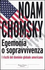 Egemonia o sopravvivenza di Noam Chomsky edito da Tropea