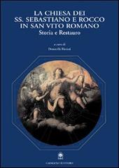 La Chiesa dei Ss. Sebastiano e Rocco in San Vito Romano. Storia e restauro di Donatella Fiorani edito da Gangemi Editore