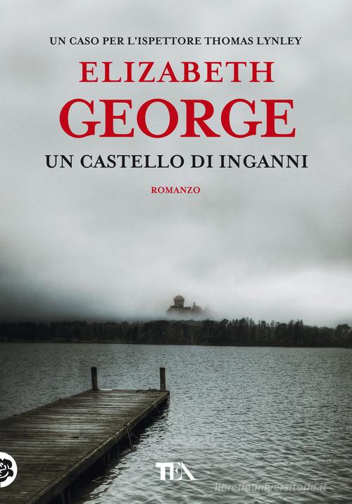 Un castello di inganni di Elizabeth George edito da TEA