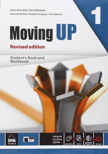 Moving up. Student's book-Workbook. Per le Scuole superiori. Con e-book. Con espansione online vol.1 di Clare Kennedy, Clare Maxwell, Elizabeth Gregson edito da Black Cat-Cideb