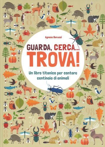 Guarda, cerca... trova! Un libro titanico per contare centinaia di animali. Ediz. a colori di Agnese Baruzzi edito da White Star