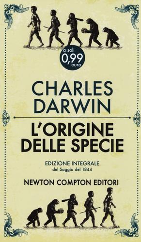 L' origine delle specie. Saggio del 1844. Ediz. integrale di Charles Darwin edito da Newton Compton