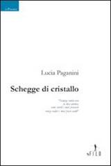 Schegge di cristallo di Lucia Paganini edito da Gruppo Albatros Il Filo