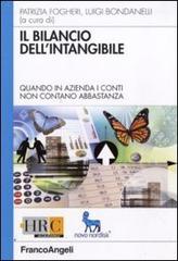 Il bilancio dell'intangibile. Quando in azienda i conti non contano abbastanza edito da Franco Angeli