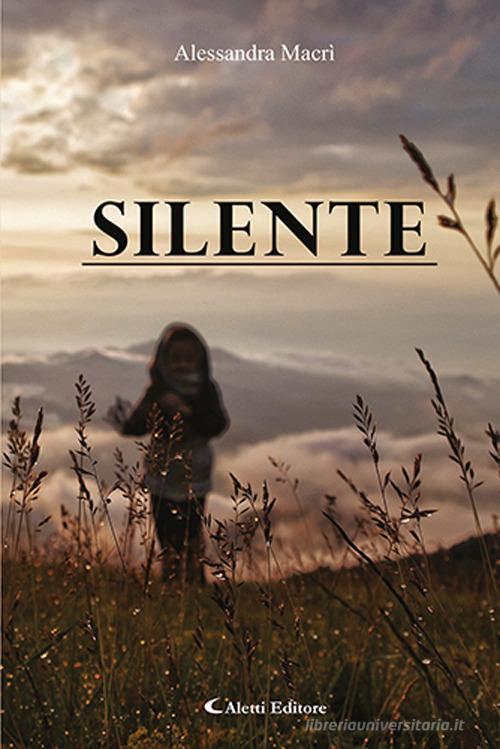 Silente di Alessandra Macrì edito da Aletti