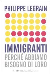 Immigranti. Perché abbiamo bisogno di loro di Philippe Legrain edito da Dalai Editore