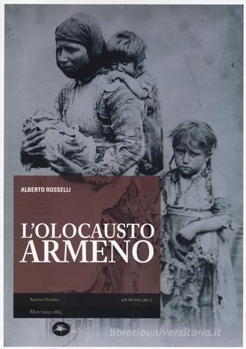 L' Olocausto armeno di Alberto Rosselli edito da Mattioli 1885