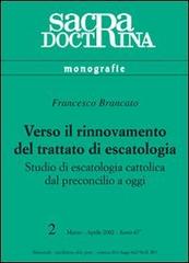 Verso il rinnovamento del trattato di escatologia. Studio di escatologia cattolica dal preconcilio a oggi di Francesco Brancato edito da ESD-Edizioni Studio Domenicano