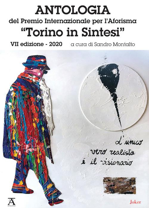 Antologia del Premio Internazionale per l'Aforisma «Torino in dintesi» 2020. 7ª edizione. Ediz. italiana e tedesca edito da Joker