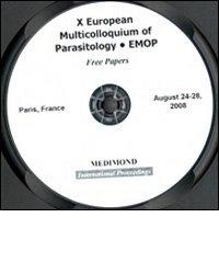 X European Multicolloquium of Parasitology. EMOP free papers (Paris, August 24-29 2008). CD-ROM edito da Medimond