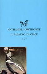 Il palazzo di Circe di Nathaniel Hawthorne edito da Studio Tesi