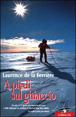 A piedi sul ghiaccio di La Ferrière Laurence de edito da Corbaccio