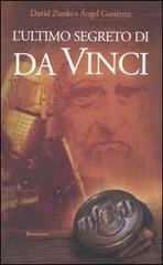 L' ultimo segreto di da Vinci di David Zurdo, Ángel Gutiérrez edito da Edizioni Il Punto d'Incontro