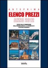 Anteprima elenco prezzi 2012 della regione Sicilia edito da Grafill