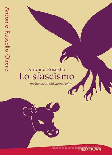 Libro Lo sfascismo di Antonio Russello Antonio Russello opere di Medinova Onlus