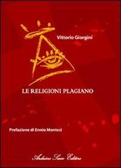 Le religioni plagiano «Lettera agli intellettuali» di Vittorio Giorgini edito da Sacco