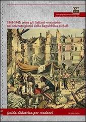 1943-1945. Come gli italiani «resistono» nei seicento giorni della Repubblica di Salò. Guida didattica per studenti di Elena Pala edito da Ass. Centro Studi e Doc. RSI