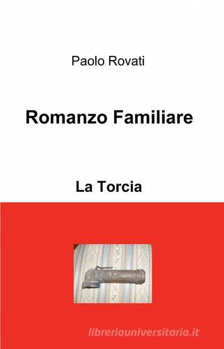 Romanzo familiare di Paolo Rovati edito da ilmiolibro self publishing