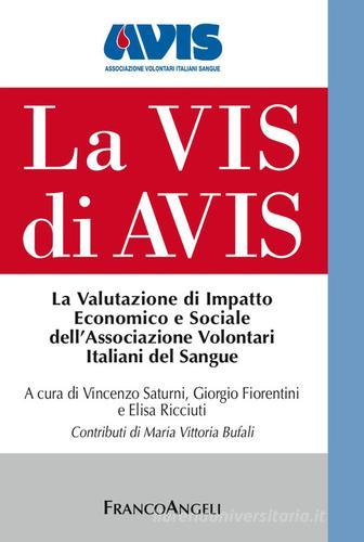 La Vis di Avis. La valutazione di impatto economico e sociale dell'Associazione Volontari Italiani del Sangue edito da Franco Angeli