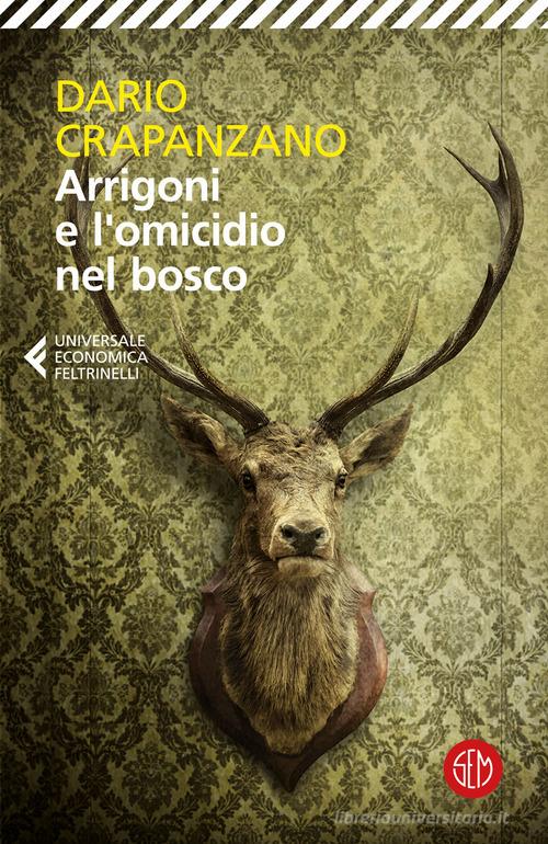 Arrigoni e l'omicidio nel bosco di Dario Crapanzano edito da SEM