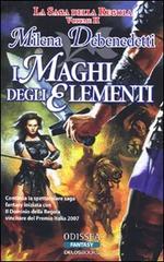 I maghi degli elementi. La saga della Regola vol.2 di Milena Debenedetti edito da Delos Books