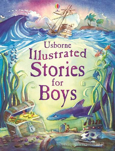 Illustrated stories for boys. Ediz. illustrata edito da Usborne
